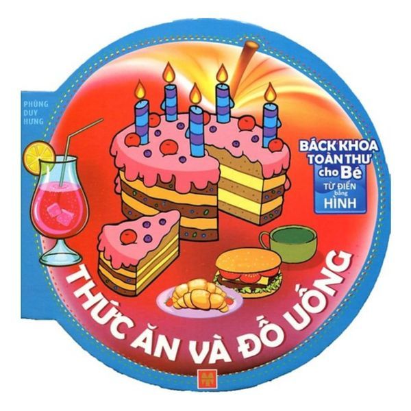 Bách Khoa Toàn Thư Cho Bé - Thức Ăn Và Đồ Uống
