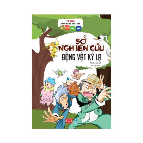 Tủ Sách Bách Khoa Tri Thức - Đội Khám Phá Nhí - Sở Nghiên Cứu Động Vật Kỳ Lạ