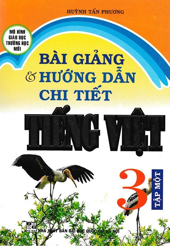 Bài Giảng Và Hướng Dẫn Chi Tiết Tiếng Việt Lớp 3 - Tập 1