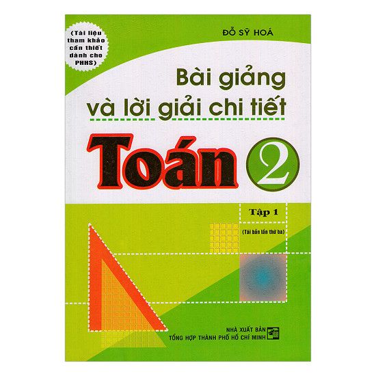 Bài Giảng Và Lời Giải Chi Tiết Toán 2 - Tập 1 (NXB Tổng Hợp TP.HCM)