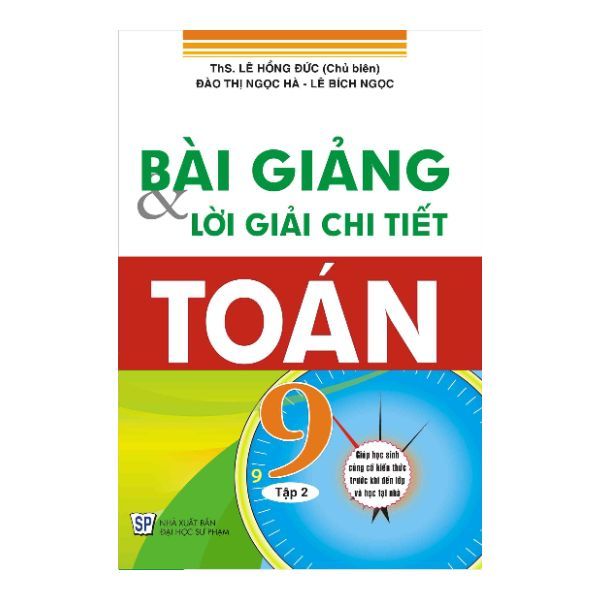 Bài Giảng Và Lời Giải Chi Tiết Toán 9 - Tập 2