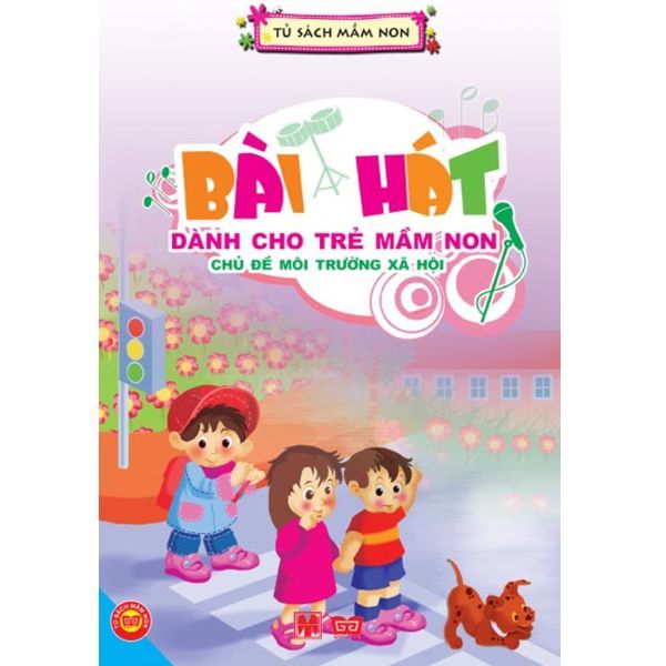 Bài Hát Dành Cho Trẻ Mầm Non - Chủ Đề Môi Trường Xã Hội