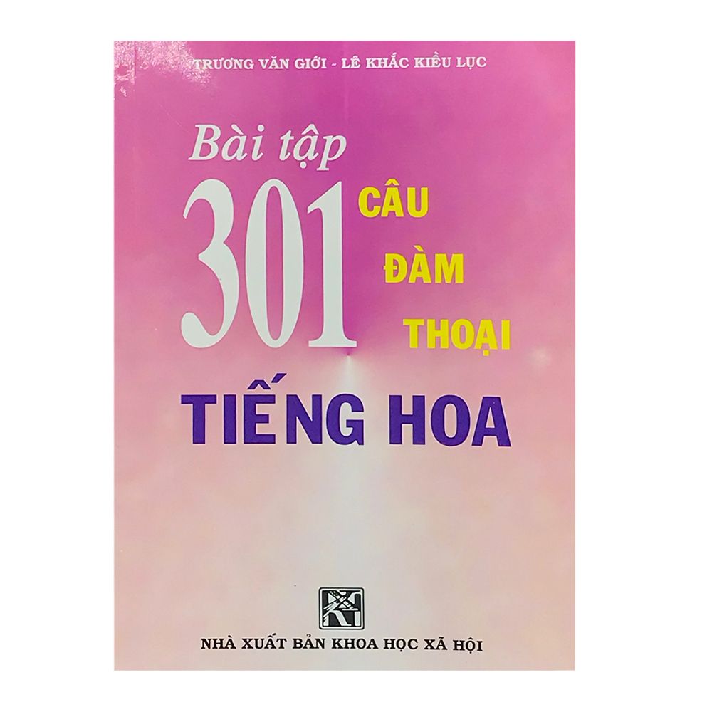 Bài Tập 301 Câu Đàm Thoại Tiếng Hoa