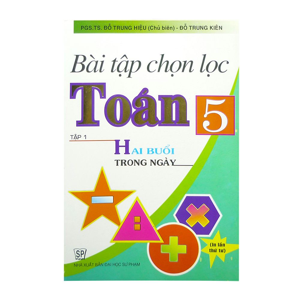 Bài Tập Chọn Lọc Toán 5 - Tập 1 (Hai Buổi Trong Ngày)