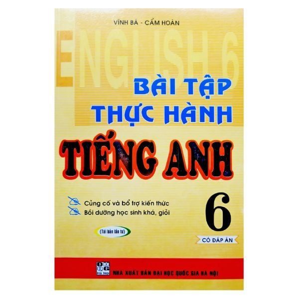  Bài Tập Thực Hành Tiếng Anh 6 (Có Đáp Án) -  Tái Bản Lần Thứ 4 