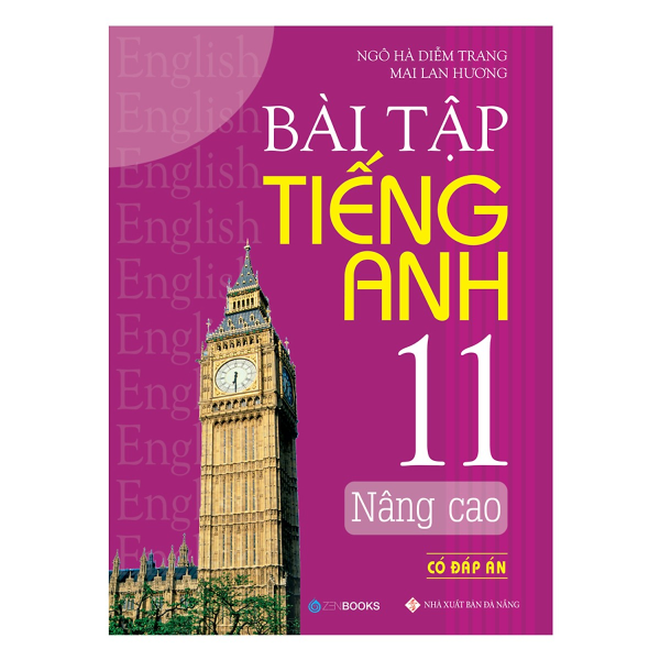 Bài Tập Tiếng Anh Lớp 11 Nâng Cao (Có Đáp Án)