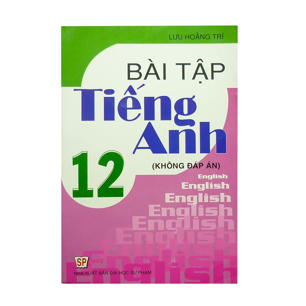 Bài Tập Tiếng Anh Lớp 12 ( Không Đáp Án)