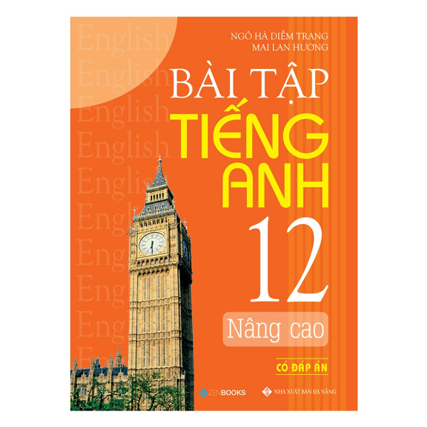 Bài Tập Tiếng Anh Lớp 12 Nâng Cao (Có Đáp Án)