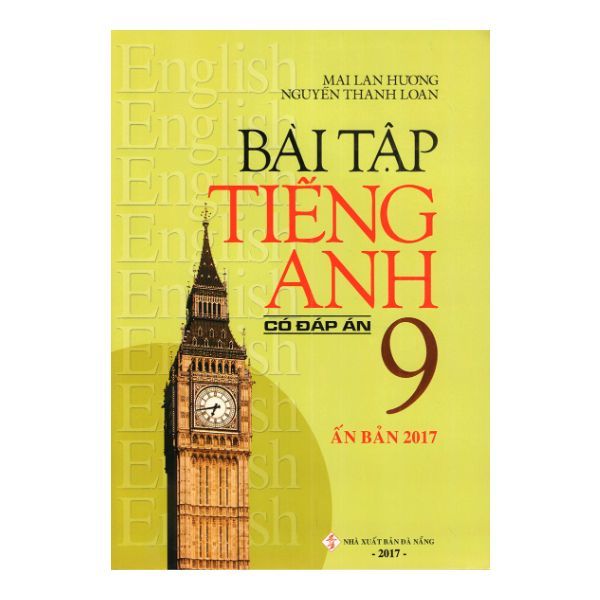 Bài Tập Tiếng Anh Lớp 9 (Có Đáp Án) (Ấn Bản 2017)