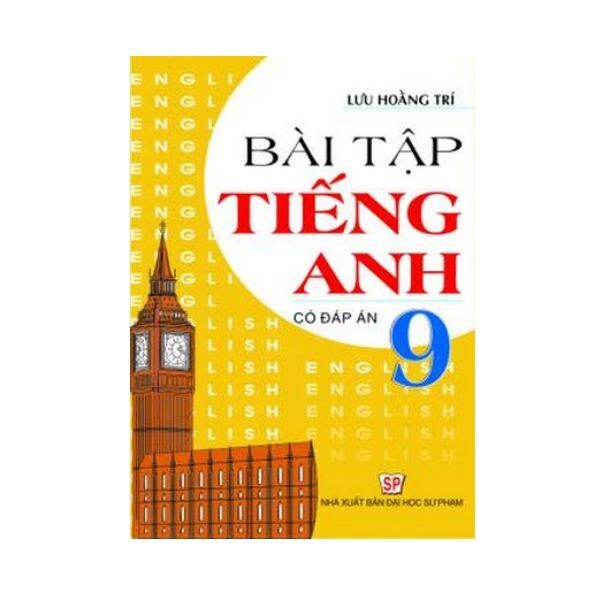 Bài Tập Tiếng Anh Lớp 9 (Có Đáp Án) - NXB Đại Học Sư Phạm
