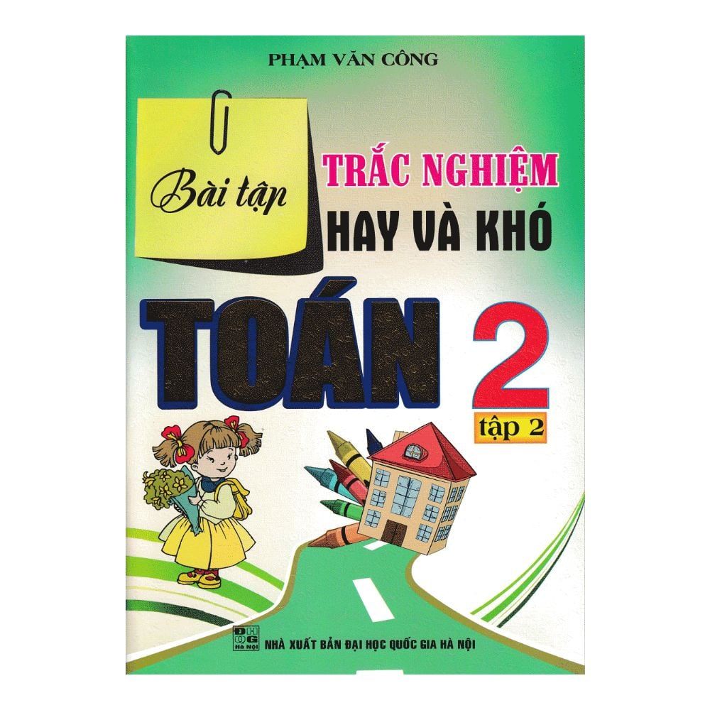 Bài Tập Trắc Nghiệm Hay Và Khó Toán Lớp 2 (Tập 2)