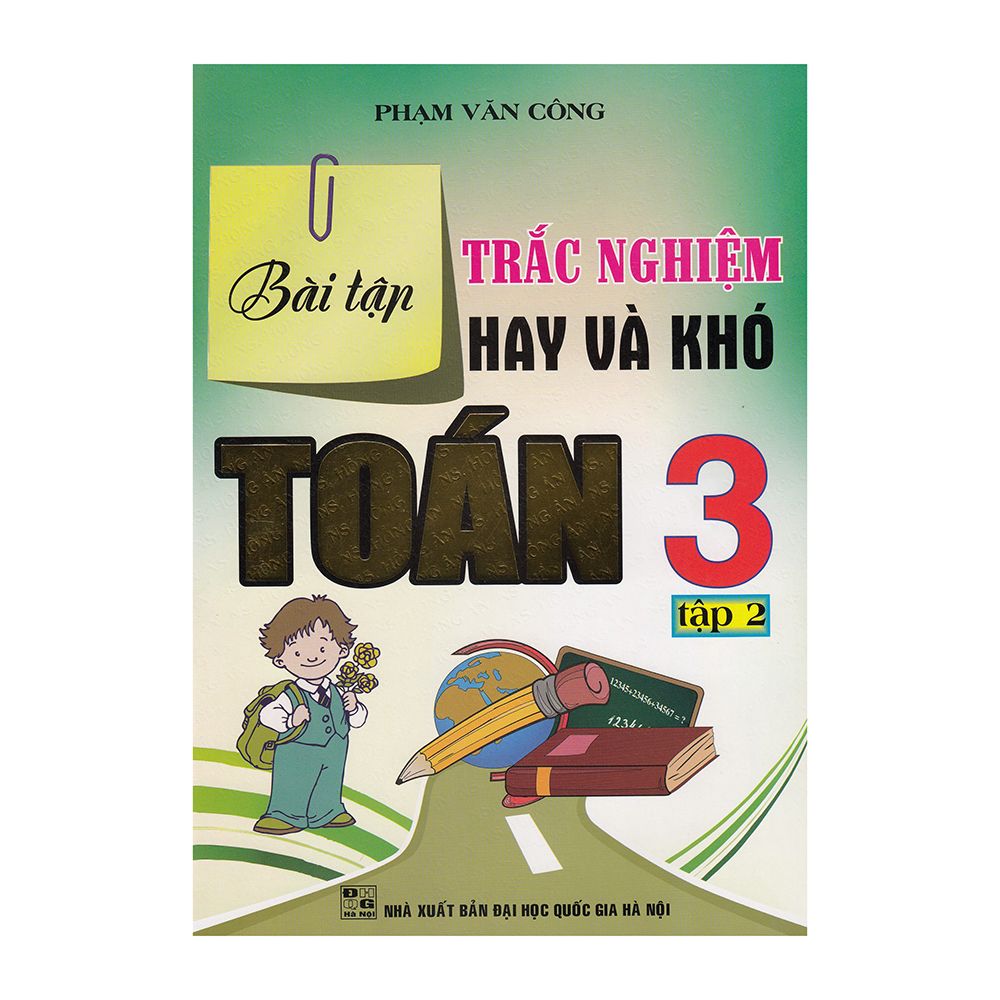 Bài Tập Trắc Nghiệm Hay Và Khó Toán Lớp 3 - Tập 2