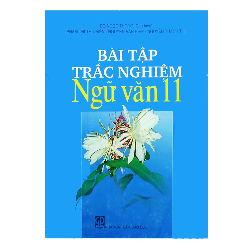 Bài Tập Trắc Nghiệm Ngữ Văn Lớp 11 (Nxb Giáo Dục)