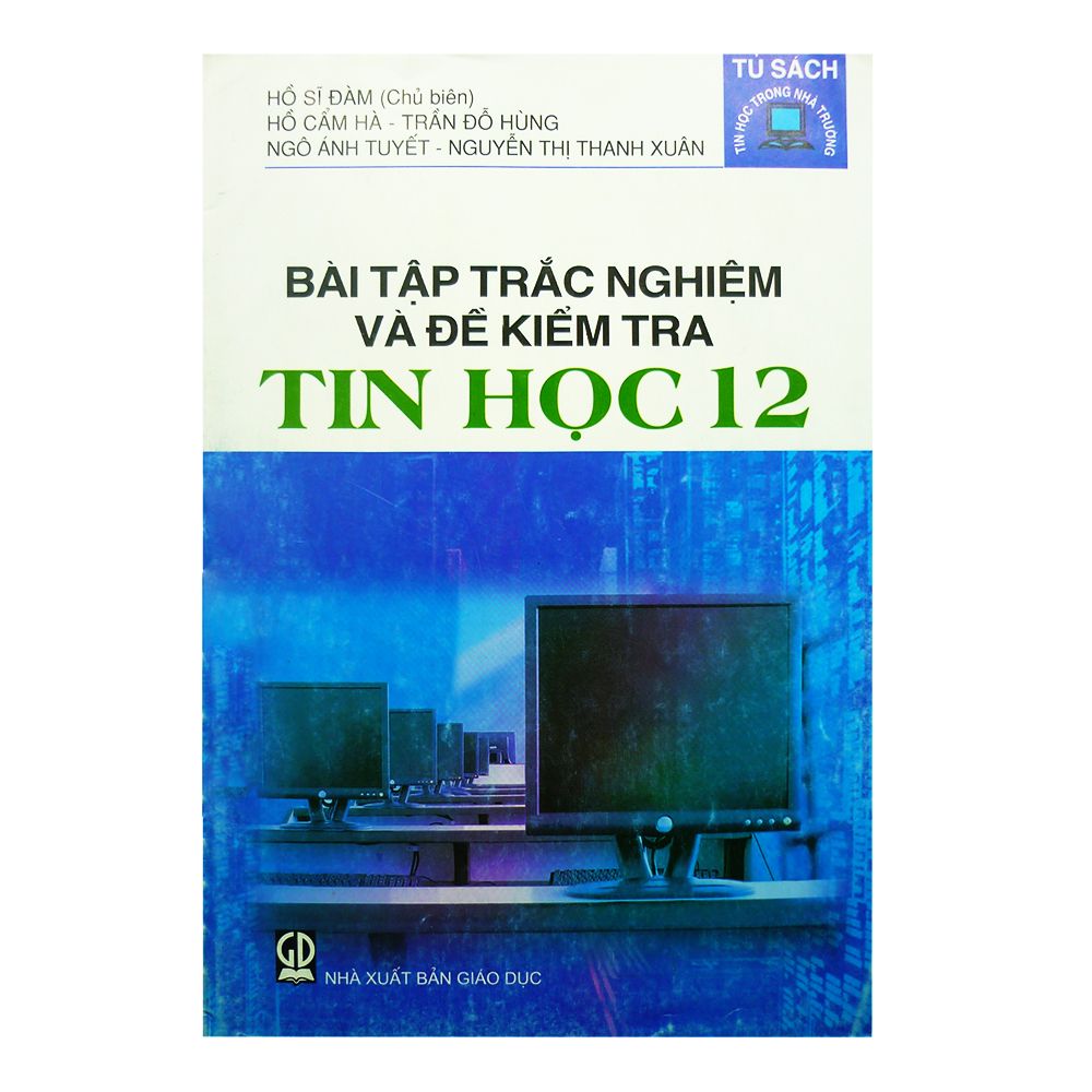 Bài Tập Trắc Nghiệm Và Các Đề Kiểm Tra Tin Học Lớp 12