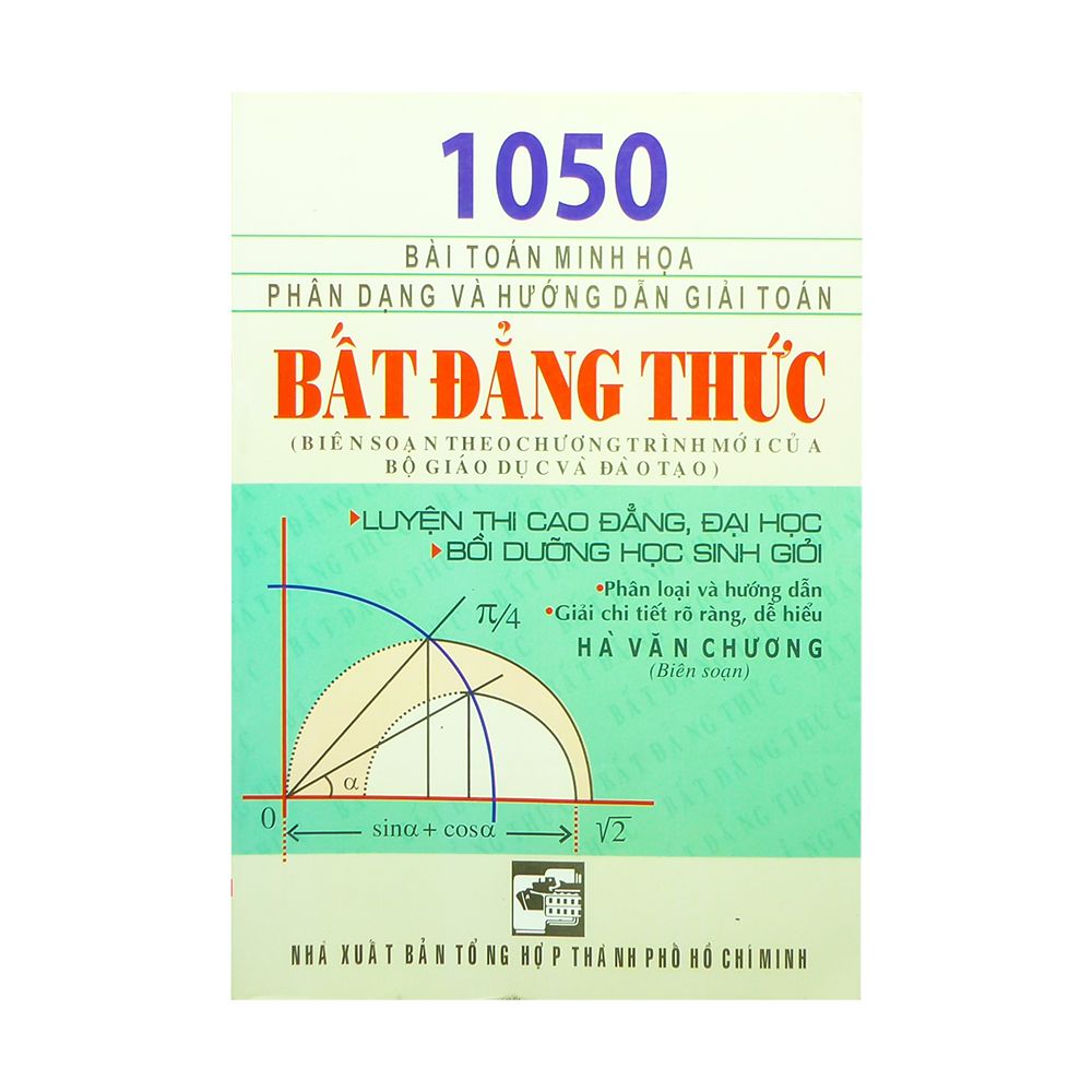1050 Bài Toán Minh Họa Phân Dạng Và Hướng Dẫn Giải Toán Bất Đẳng Thức