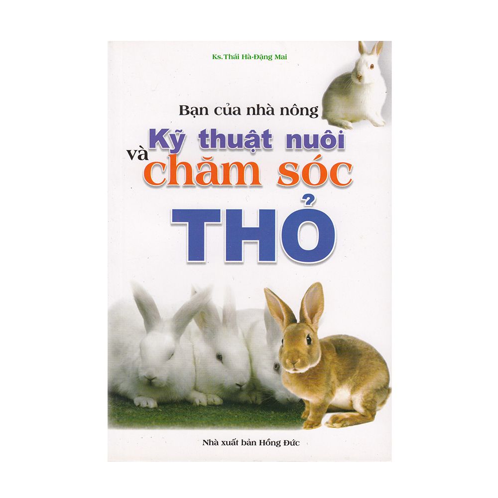  Bạn Của Nhà Nông – Kỹ Thuật Chăm Sóc Và Chăn Nuôi Thỏ 