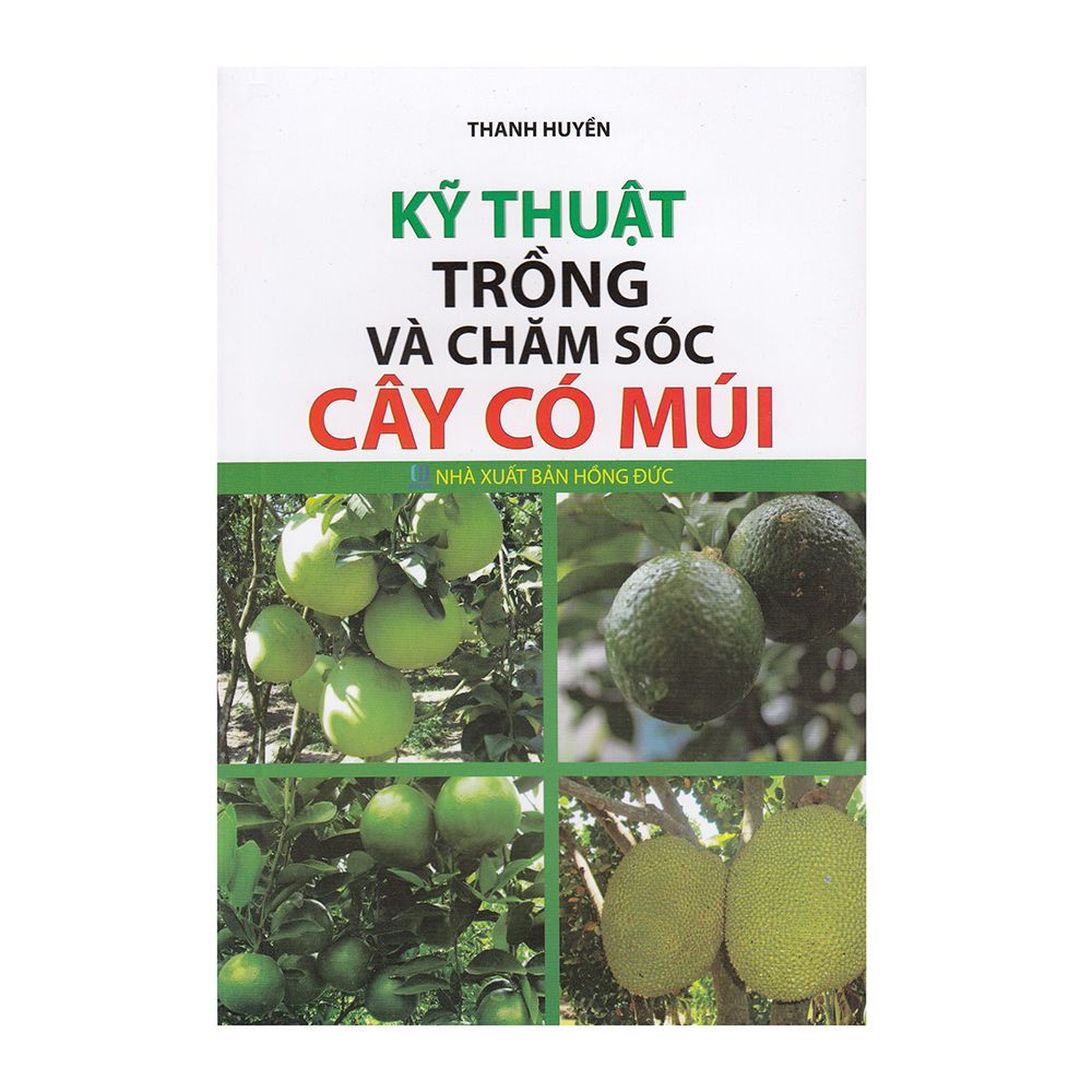 Bạn Của Nhà Nông - Kỹ Thuật Trồng Và Chăm Sóc Cây Có Múi