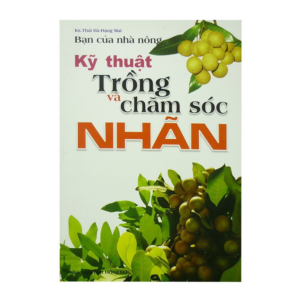  Bạn Của Nhà Nông - Kỹ Thuật Trồng Và Chăm Sóc Nhãn 