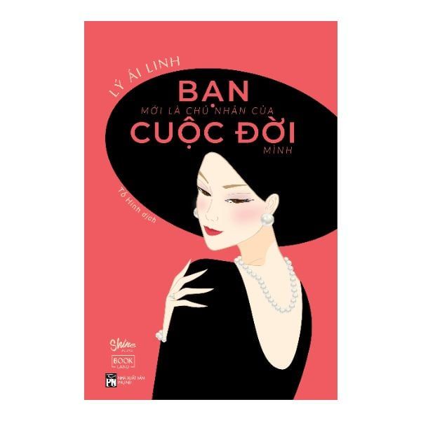 Bạn Mới Là Chủ Nhân Của Cuộc Đời Mình (Tái Bản 2020)