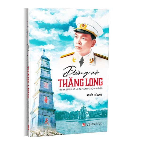 Đường Về Thăng Long (Tiểu Thuyết Lịch Sử Về Đại Tướng Võ Nguyên Giáp)