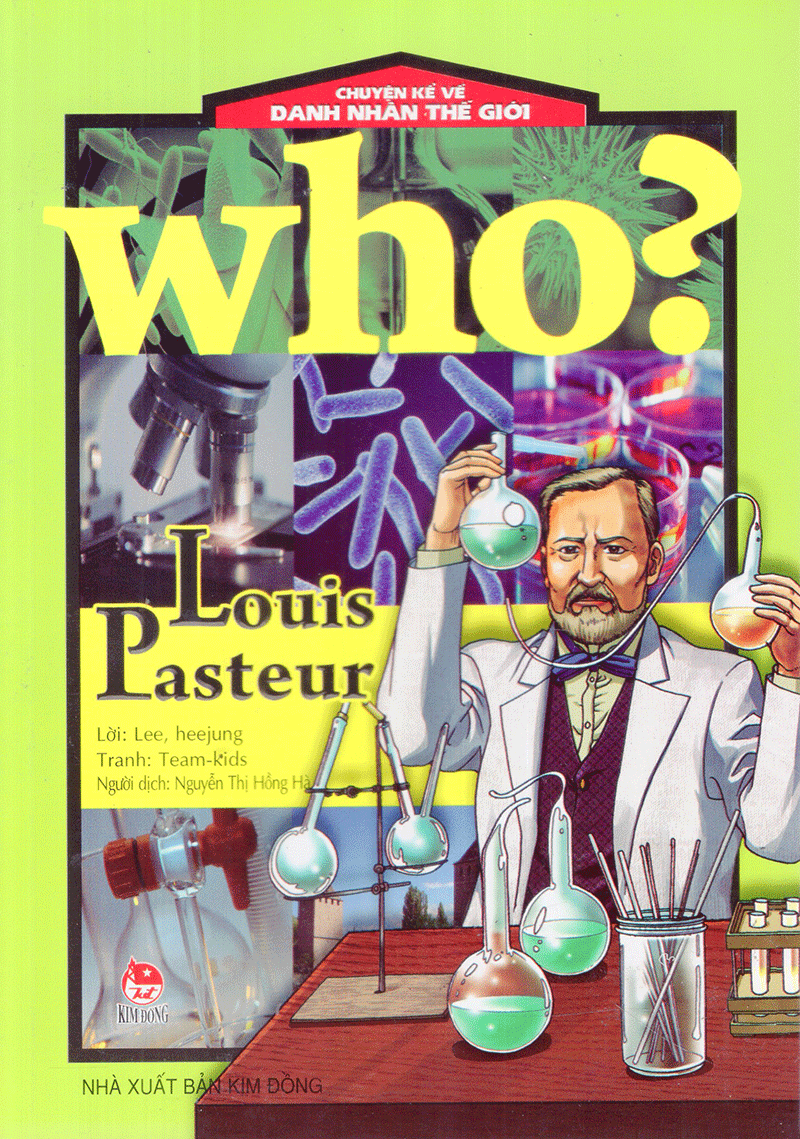 Chuyện Kể Về Danh Nhân Thế Giới - Louis Pasteur