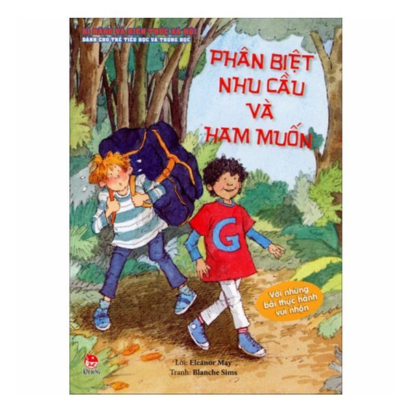Kĩ Năng Và Kiến Thức Xã Hội Dành Cho Trẻ Tiểu Học Và Trung Học - Phân Biệt Nhu Cầu Và Ham Muốn