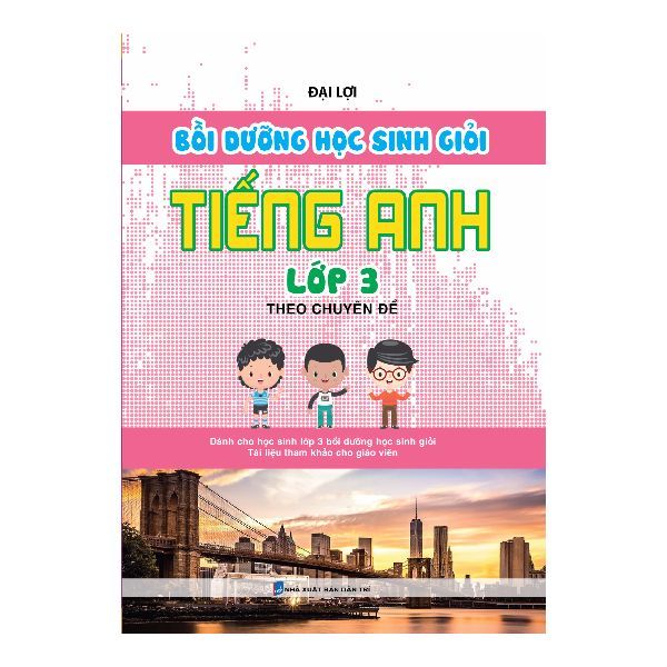 Bồi Dưỡng Học Sinh Giỏi Tiếng Anh - Lớp 3 (Theo Chuyên Đề)