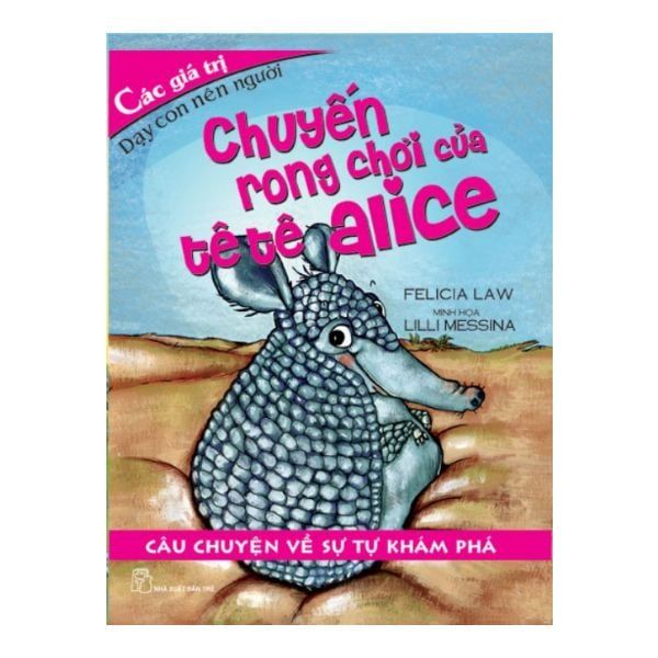Các Giá Trị Dạy Nên Con Người - Chuyến Rong Chơi Của Tê Tê Alice