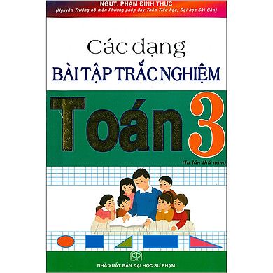 Các Dạng Bài Tập Trắc Nghiệm Toán Lớp 3 Tái Bản 2020
