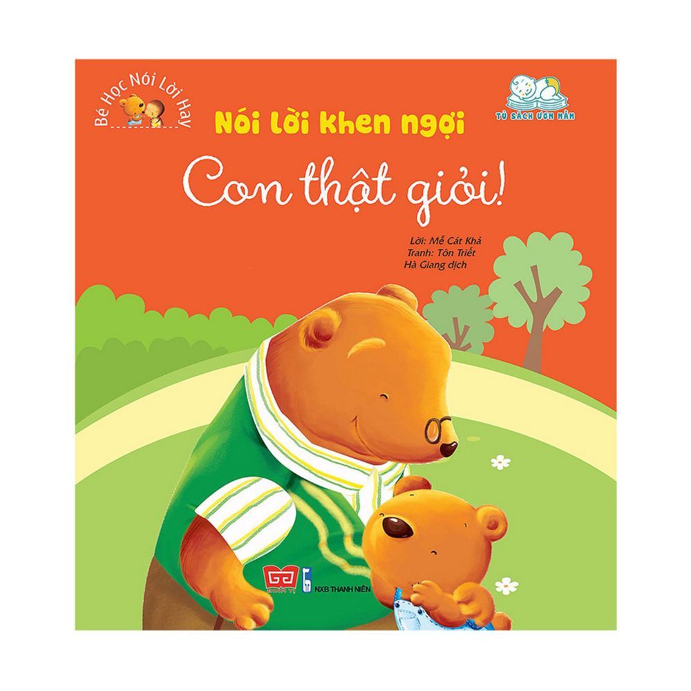 Bé Học Nói Lời Hay - Nói Lời Khen Ngợi - Con Thật Giỏi !