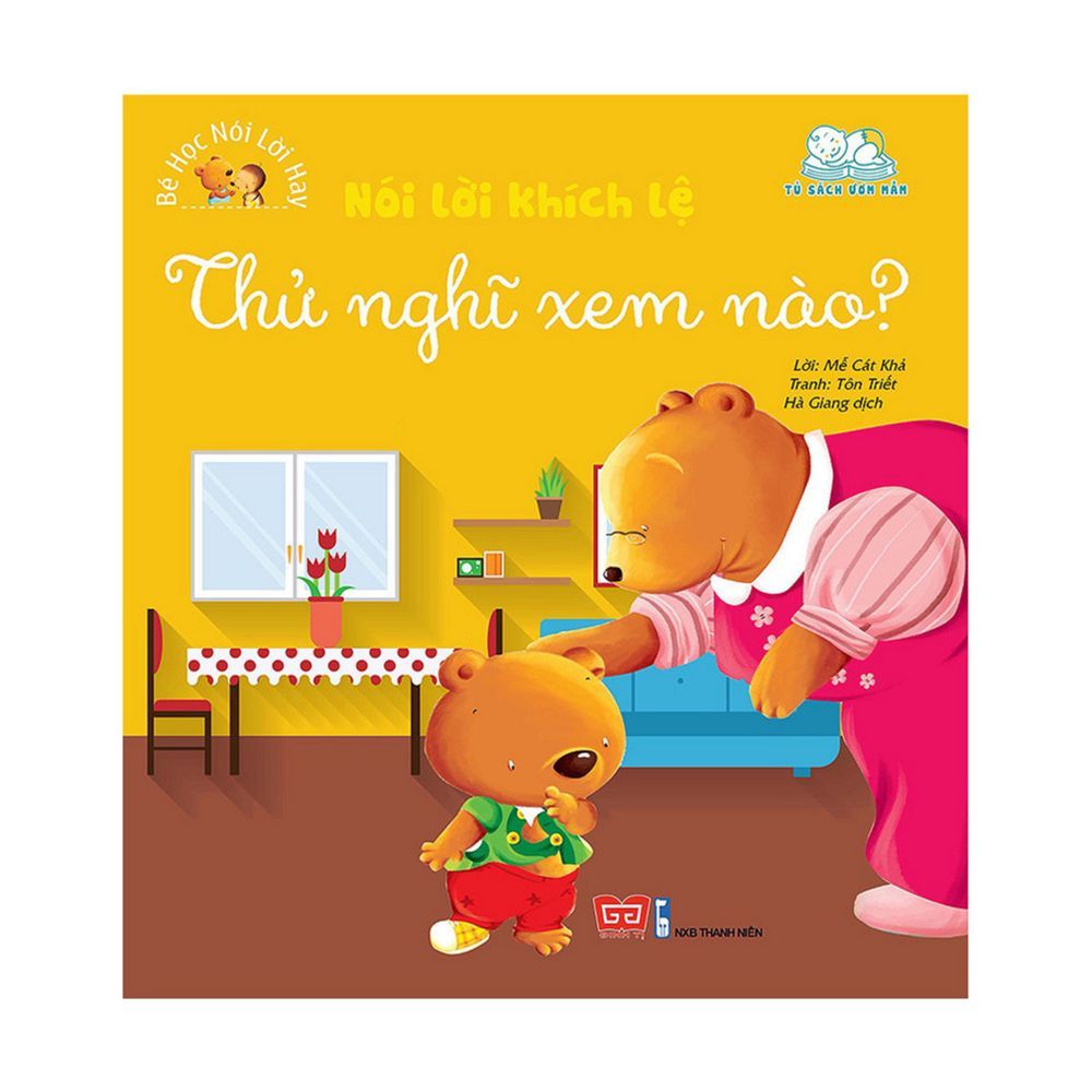 Bé Học Nói Lời Hay - Nói Lời Khích Lệ - Thử Nghĩ Xem Nào ?