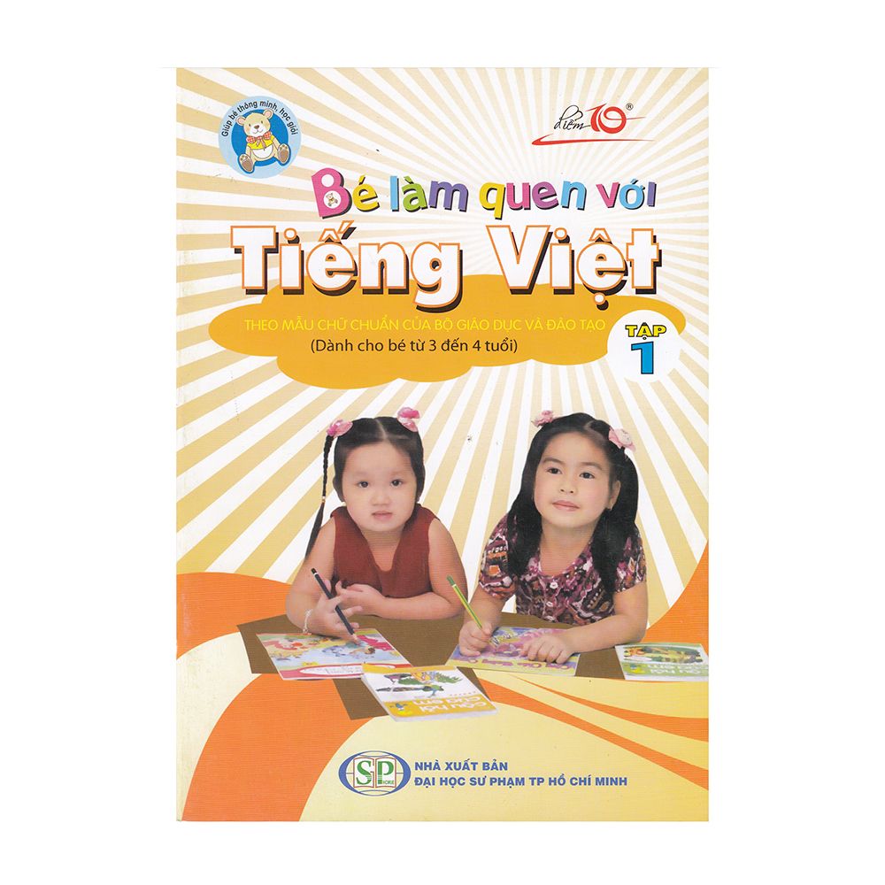 Bé Làm Quen Với Tiếng Việt ( Dành Cho Bé Từ 3 Đến 4 Tuổi) - Tập 1
