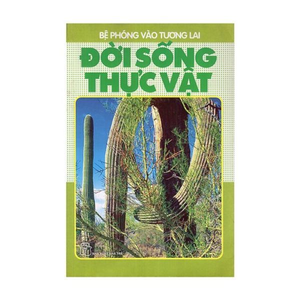 Bệ Phóng Vào Tương Lai - Đời Sống Thực Vật