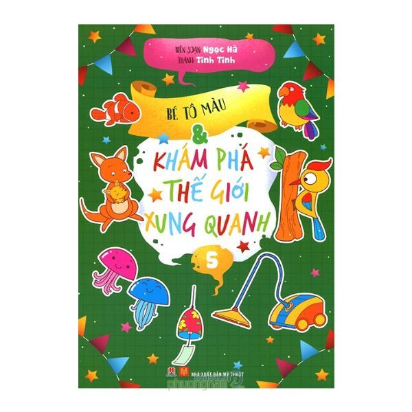 Bé Tô Màu & Khám Phá Thế Giới Xung Quanh - Tập 5