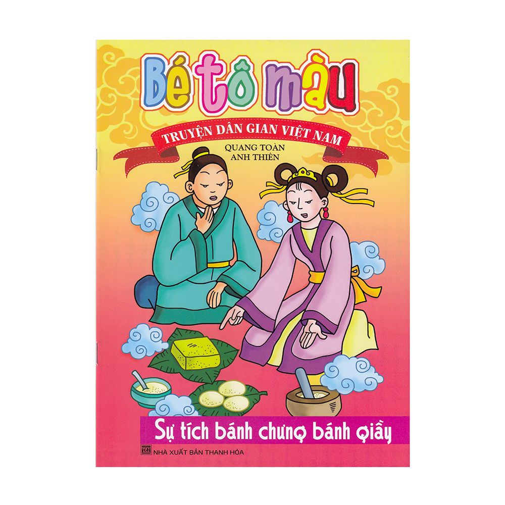 Bé Tô Màu Truyện Dân Gian Việt Nam - Sự Tích Bánh Chưng Bánh Giầy