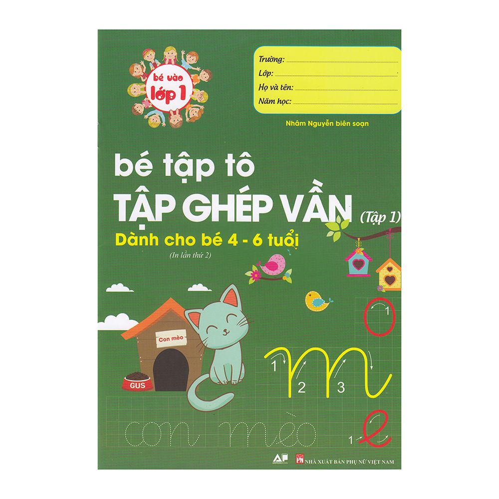 Bé Vào Lớp 1 - Bé Tập Tô Tập Ghép Vần - Dành Cho Bé 4 - 6 Tuổi (Tập 1)