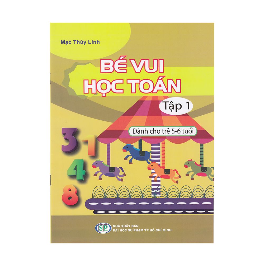 Bé Vui Học Toán - Dành Cho Trẻ 5-6 Tuổi (Tập 1)