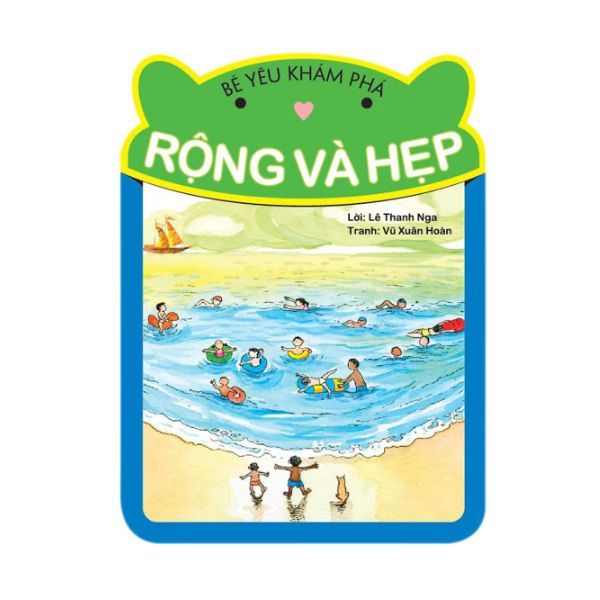 Bé Yêu Khám Phá - Rộng và Hẹp