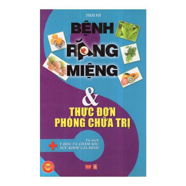 Bệnh Răng Miệng Và Thực Đơn Phòng Chữa Trị
