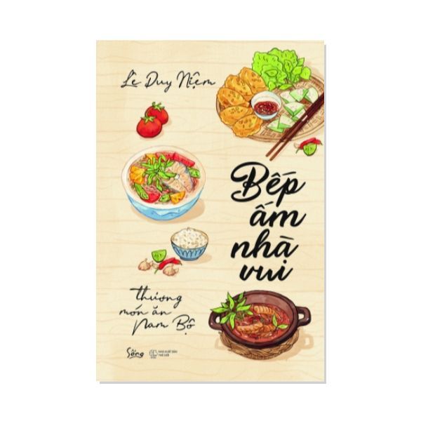 Bếp Ấm Nhà Vui - Thương Món Ăn Nam Bộ