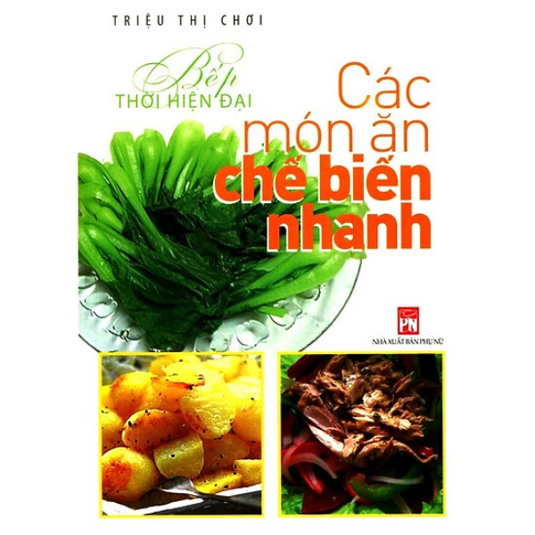 Bếp Thời Hiện Đại - Các Món Ăn Chế Biến Nhanh