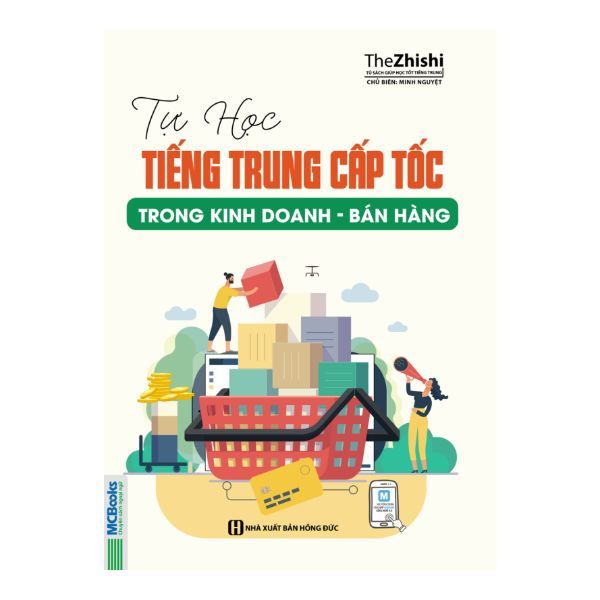 Tự Học Tiếng Trung Cấp Tốc Trong Kinh Doanh - Bán Hàng