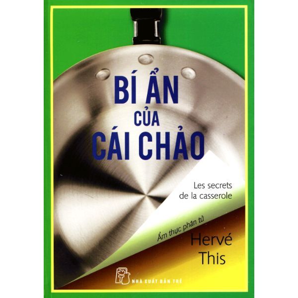 Bí Ẩn Của Cái Chảo - Ẩm Thực Phân Tử