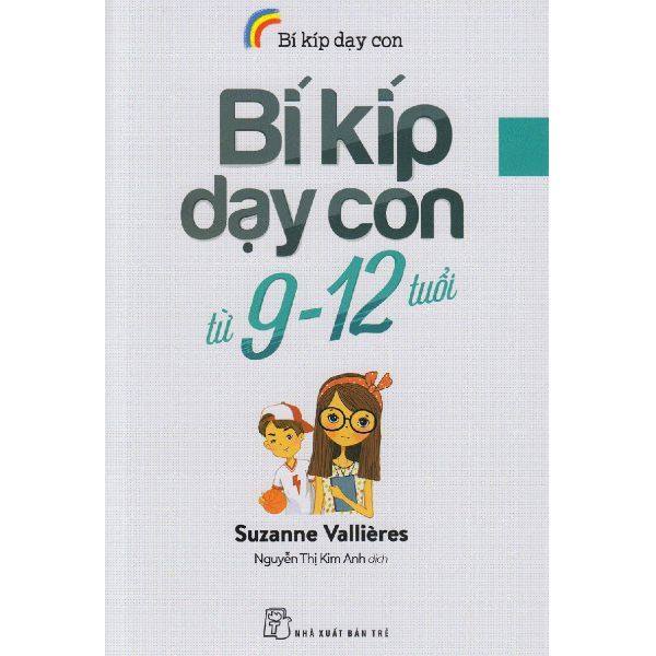 Bí Kíp Dạy Con - Bí Kíp Dạy Con Từ 9-12 Tuổi