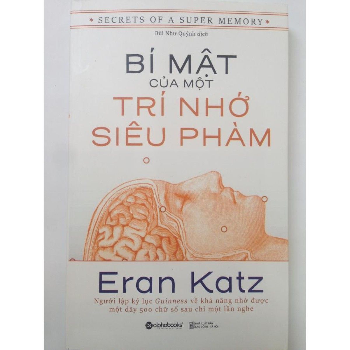 Bí Mật Của Một Trí Nhớ Siêu Phàm (Tái Bản 2018)