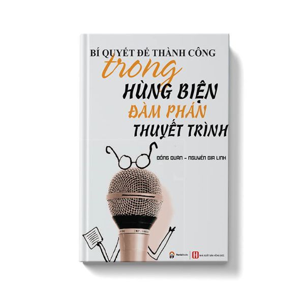 Bí Quyết Để Thành Công Trong Hùng Biện Đàm Phán Thuyết Trình