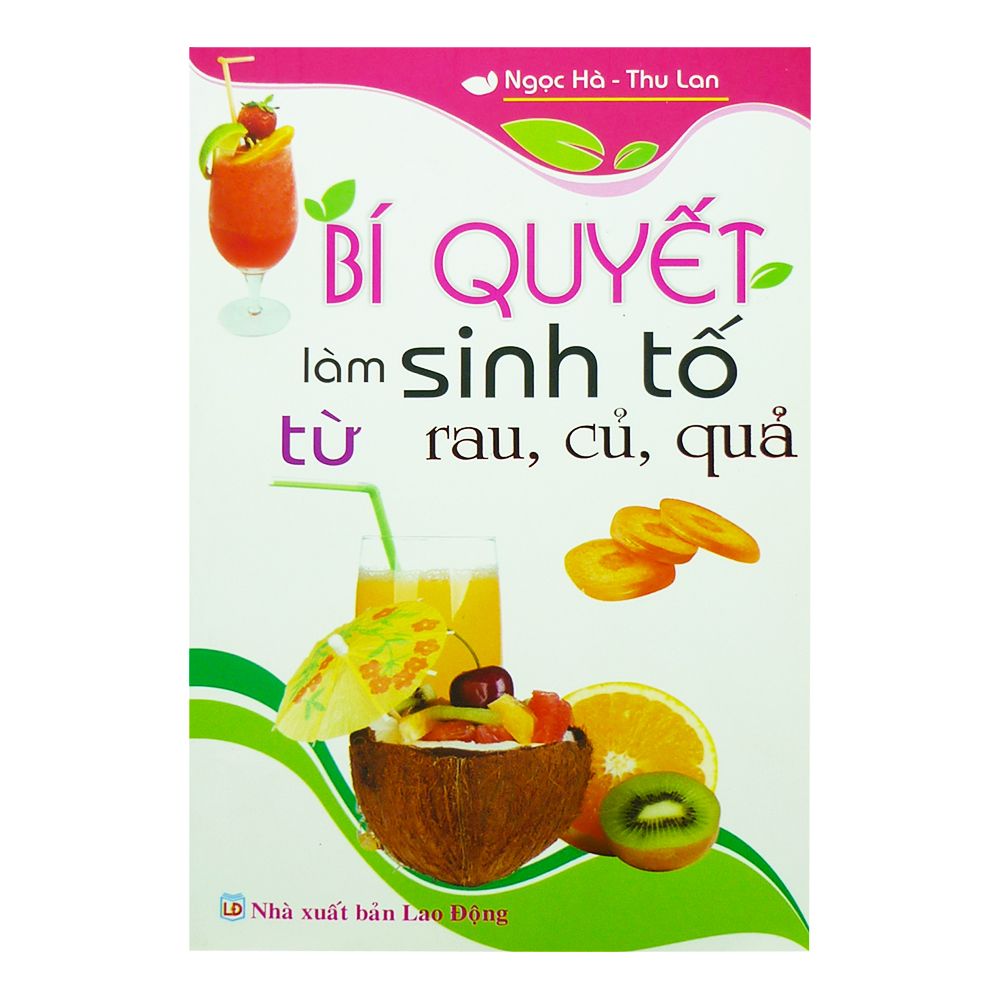 Bí Quyết Làm Sinh Tố Từ Rau, Củ,Quả
