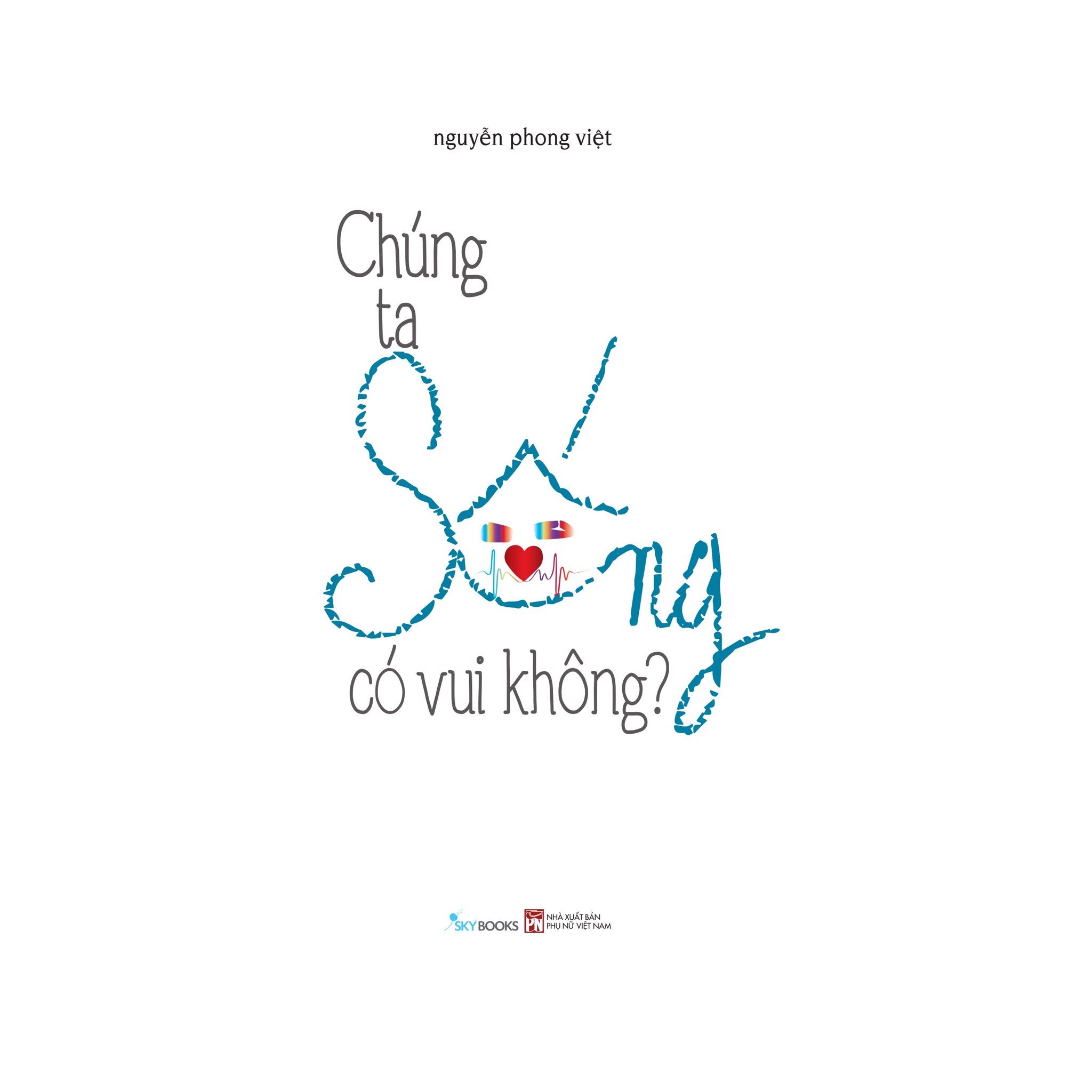 Chúng Ta Sống Có Vui Không?