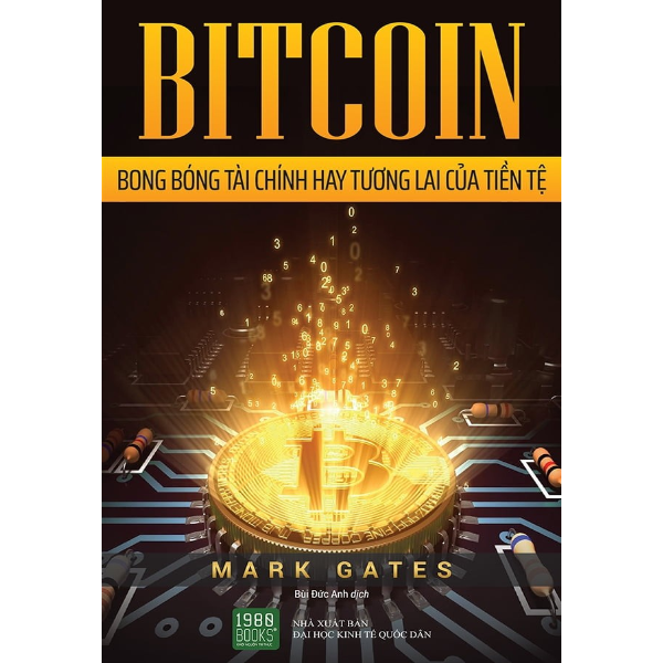 Bitcoin - Bong Bóng Tài Chính Hay Tương Lai Của Tiền Tệ