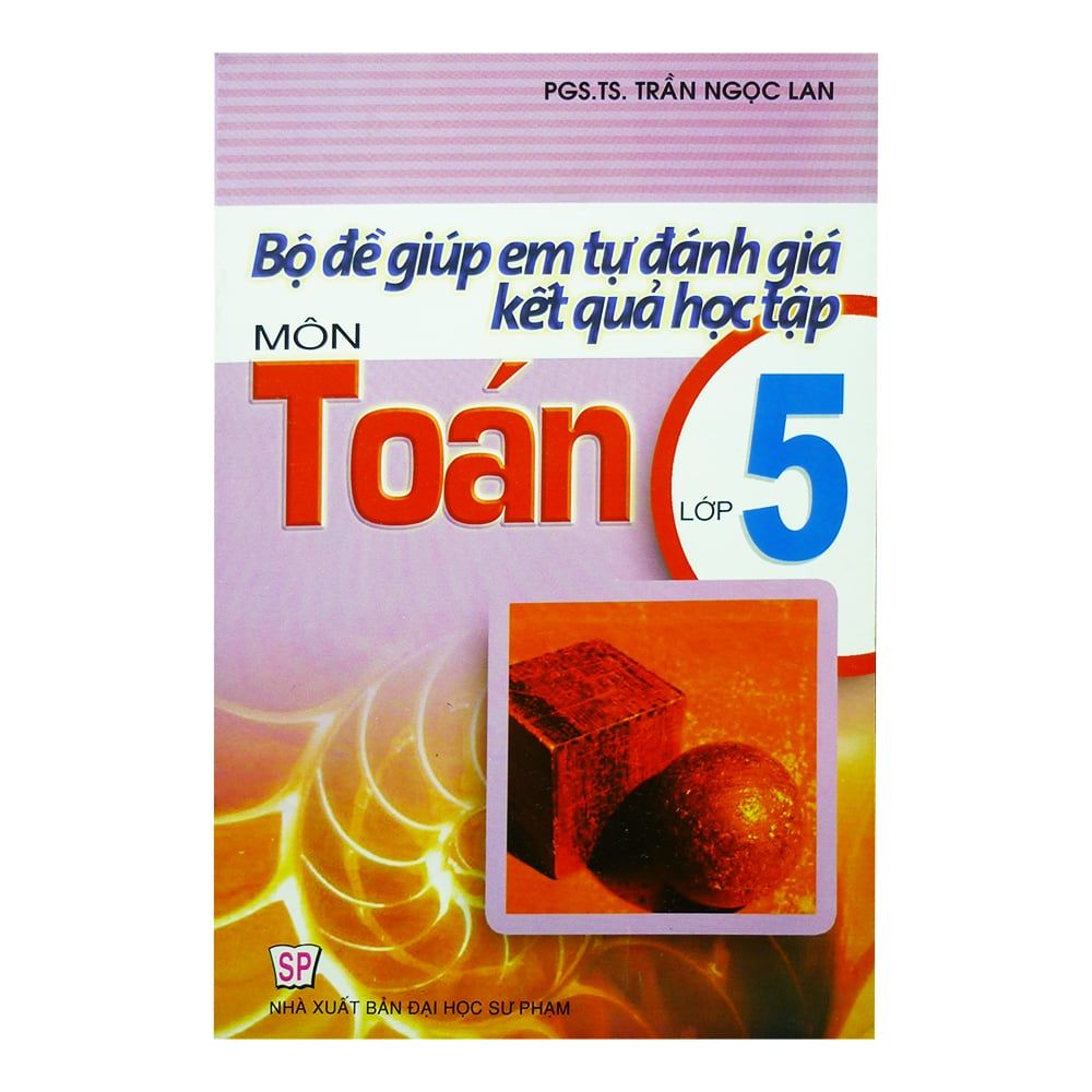 Bộ Đề Giúp Em Tự Đánh Giá Kết Quả Học Tập Môn Toán Lớp 5